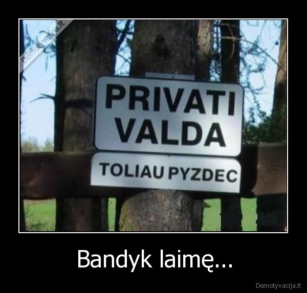 Bandyk laimę...