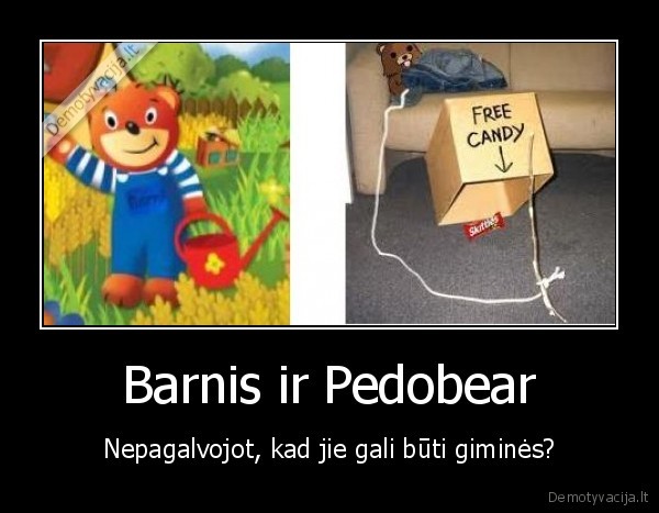 nuo, tada, kai, kubiliu, padare, pedobear, jis, kazkuo, pasikeite