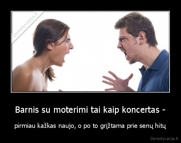 Barnis su moterimi tai kaip koncertas -