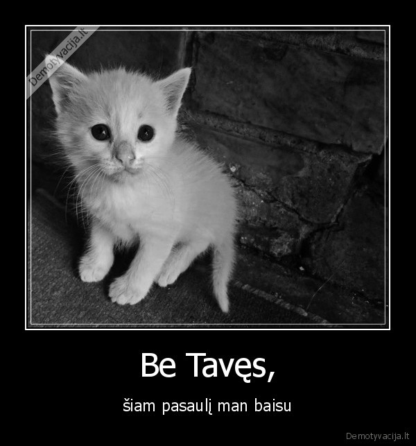 Be Tavęs,