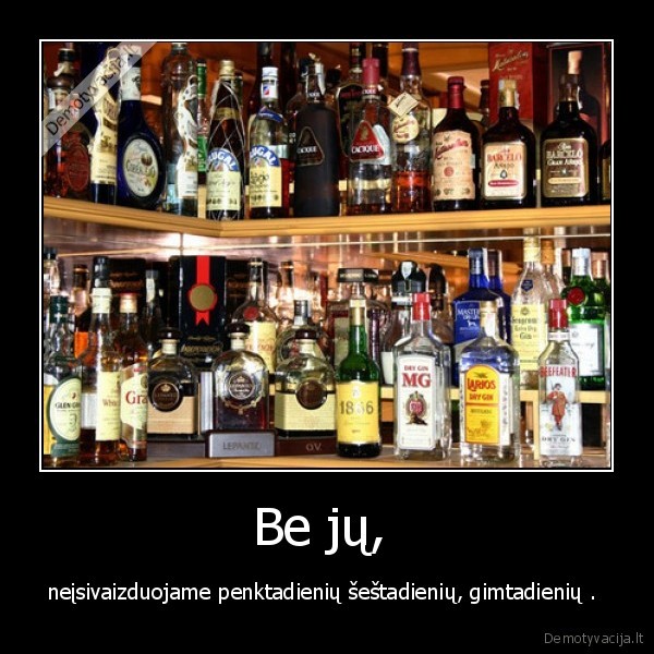 Be jų, 