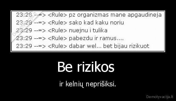 Be rizikos 