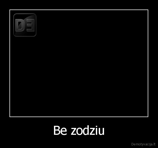 Be zodziu