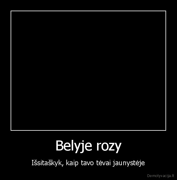 Belyje rozy