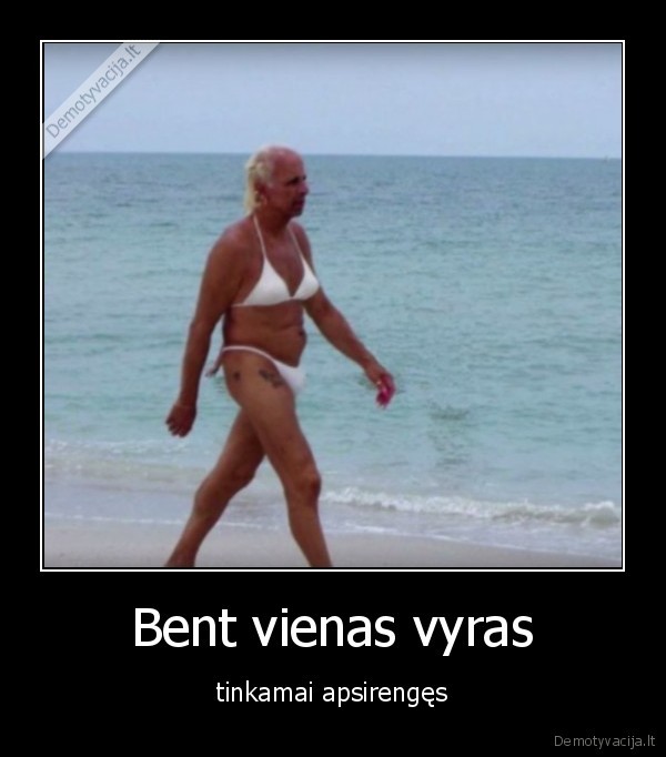 Bent vienas vyras