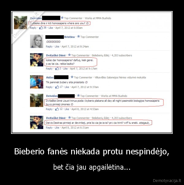 Bieberio fanės niekada protu nespindėjo,