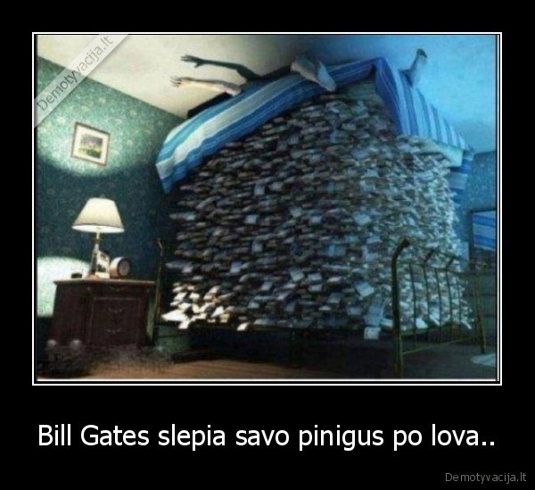 Bill Gates slepia savo pinigus po lova..