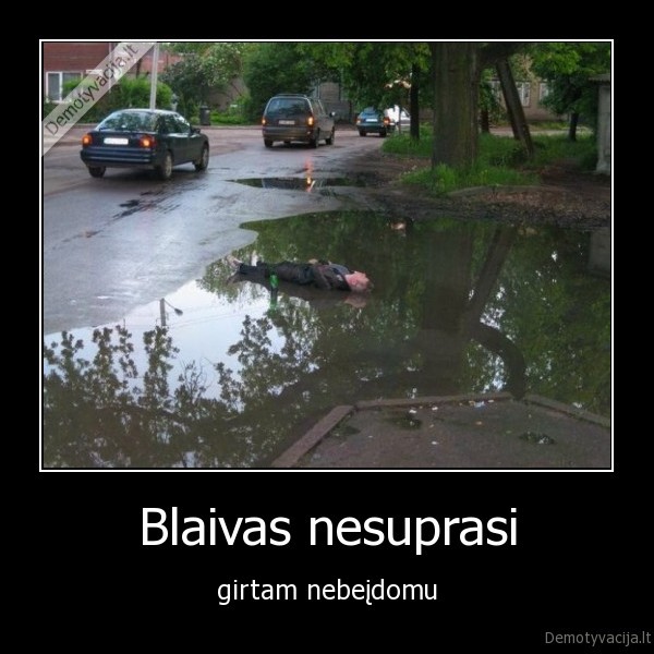 Blaivas nesuprasi