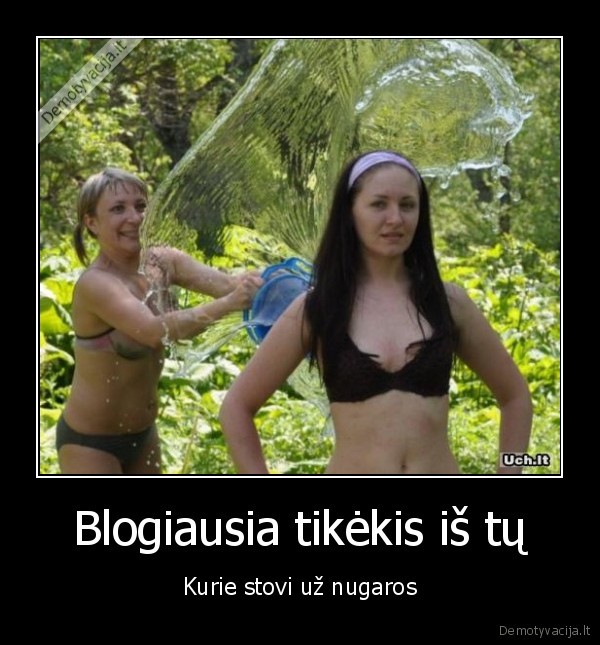 Blogiausia tikėkis iš tų