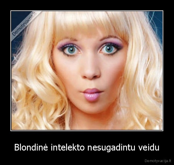 Blondinė intelekto nesugadintu veidu