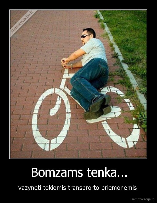 Bomzams tenka...