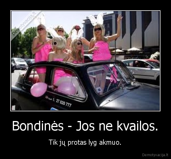 Bondinės - Jos ne kvailos.