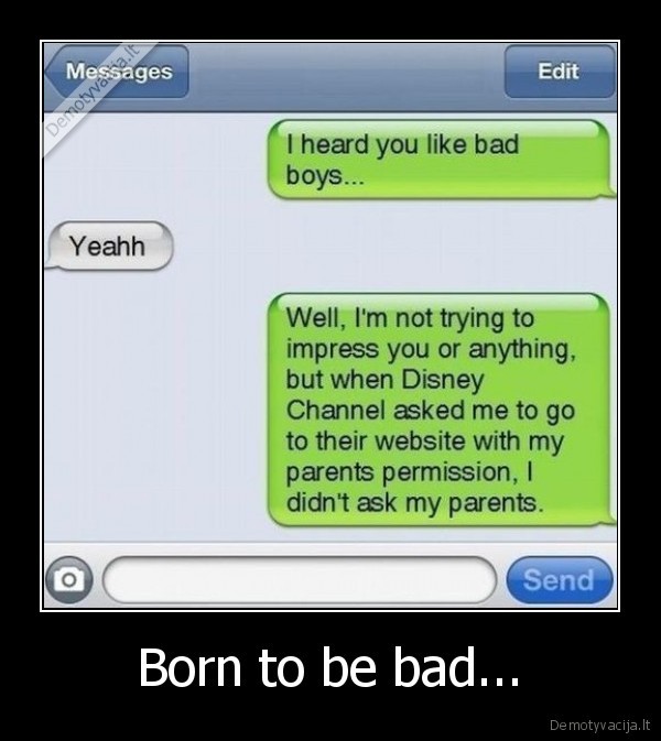 Born to be bad...