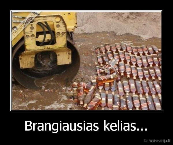 Brangiausias kelias...