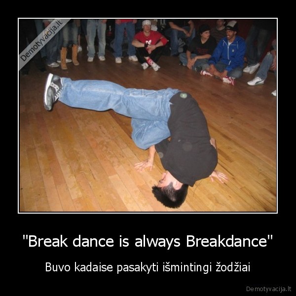 break, dance, is, always, break, dance