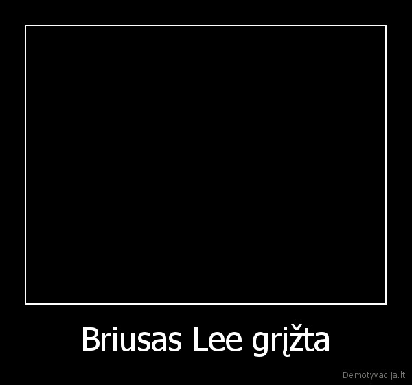 Briusas Lee grįžta