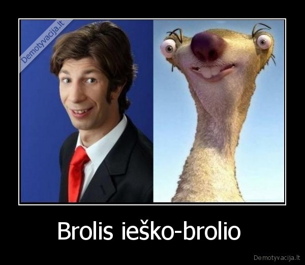 Brolis ieško-brolio 