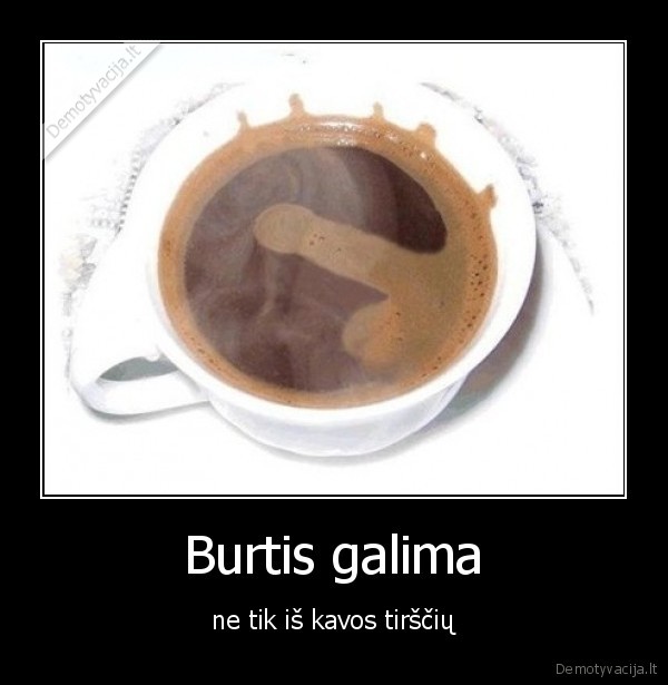 Burtis galima