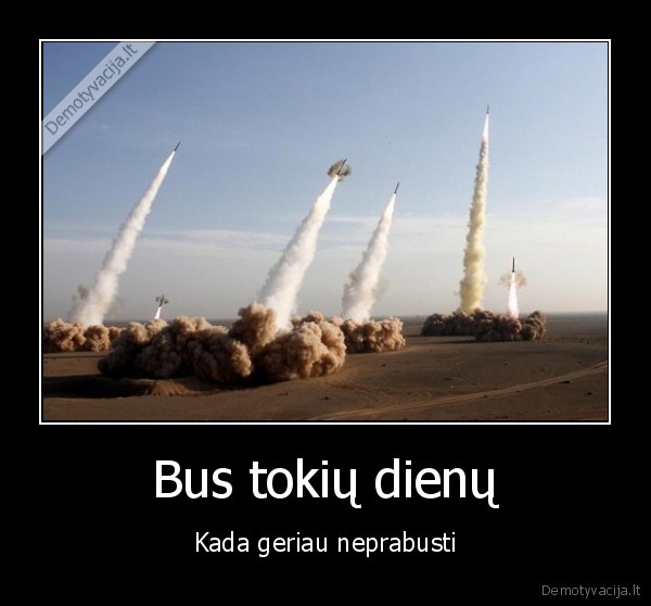 Bus tokių dienų