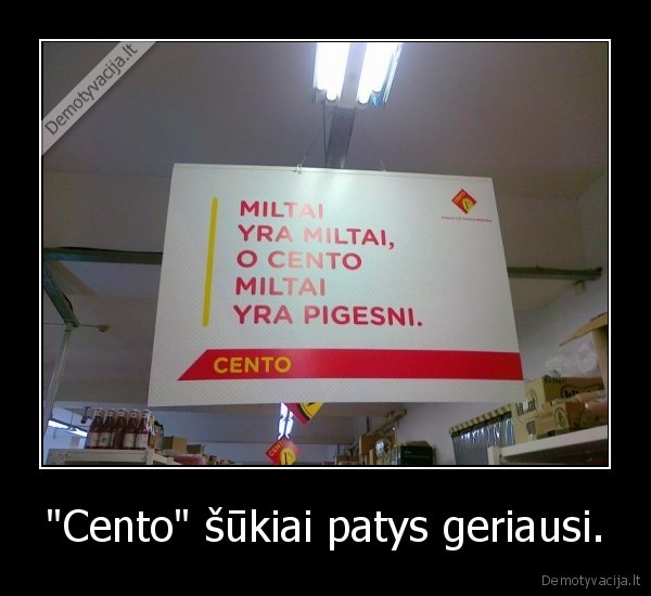 &quot;Cento&quot; šūkiai patys geriausi.