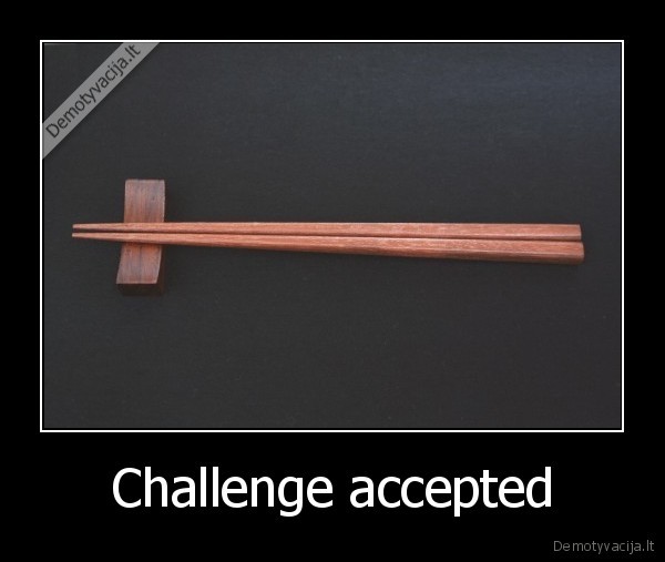 Challenge accepted