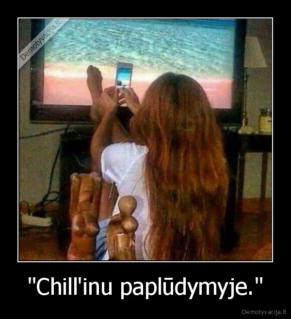 &quot;Chill'inu paplūdymyje.&quot;