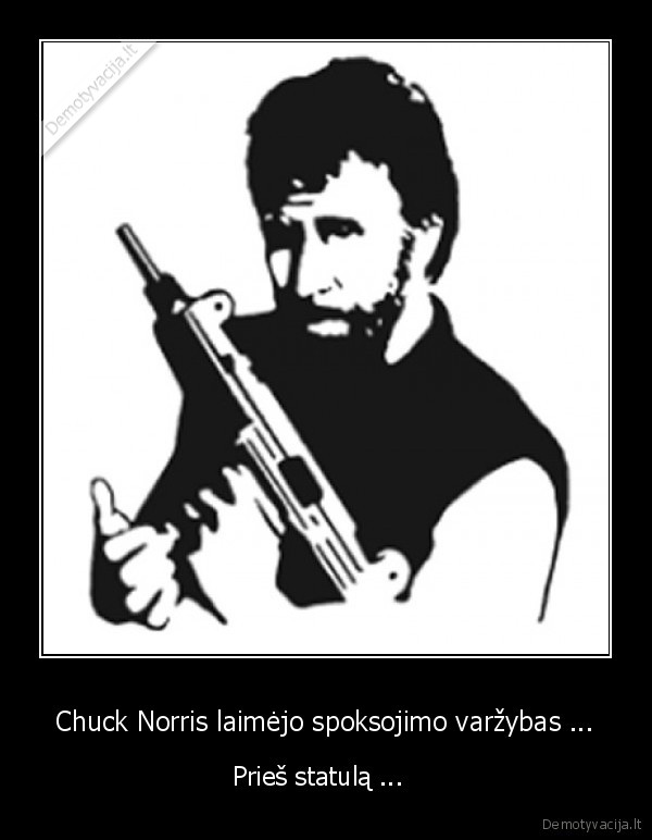 Chuck Norris laimėjo spoksojimo varžybas ...