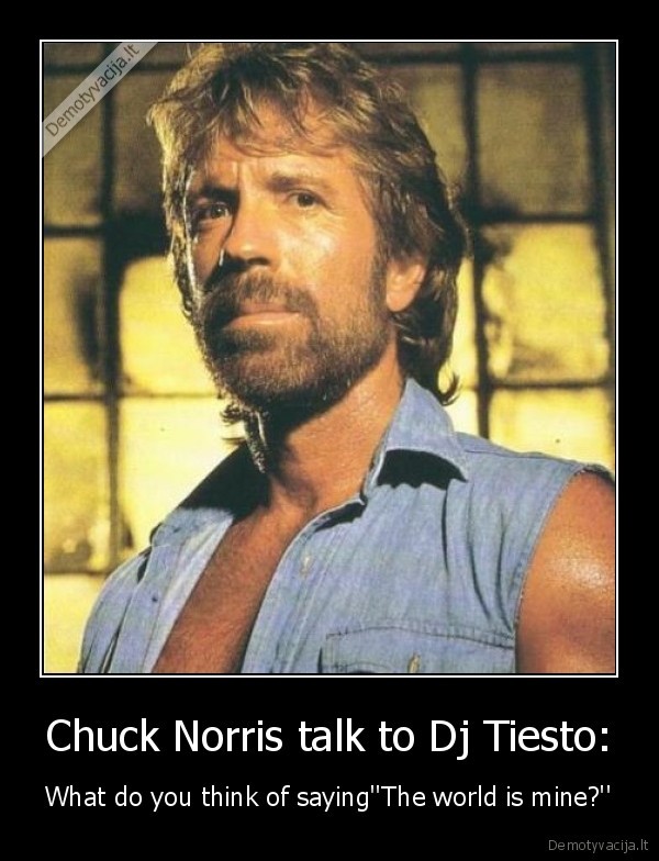 Chuck Norris talk to Dj Tiesto: