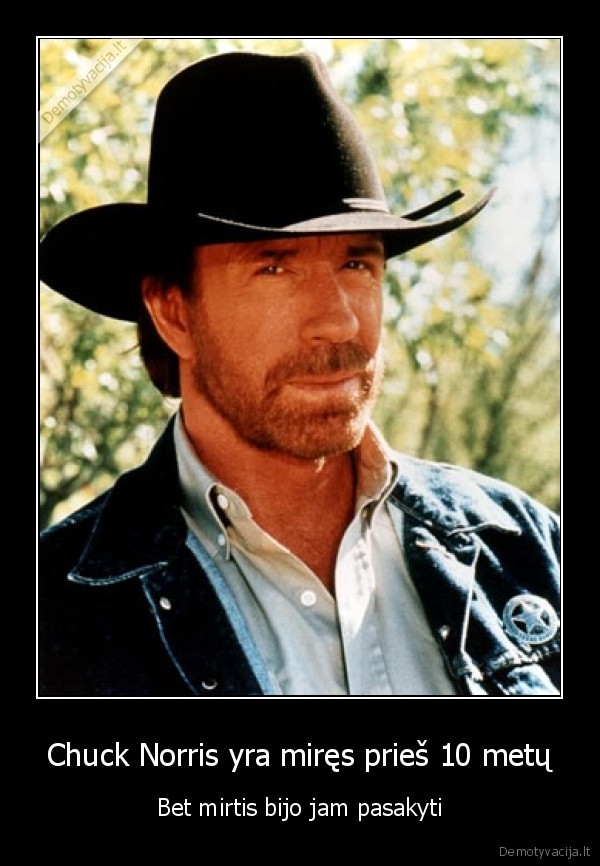 Chuck Norris yra miręs prieš 10 metų