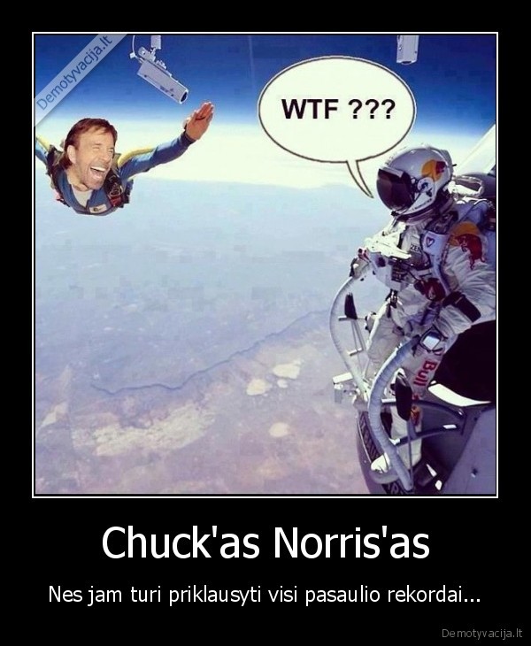 chuck, norris,sokti, su, parasiutu,felix,redbull, suolis