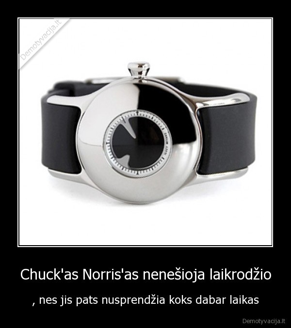 Chuck'as Norris'as nenešioja laikrodžio