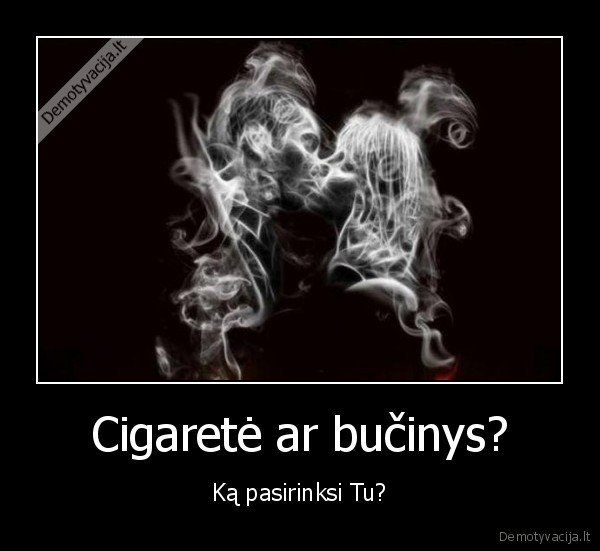 Cigaretė ar bučinys?