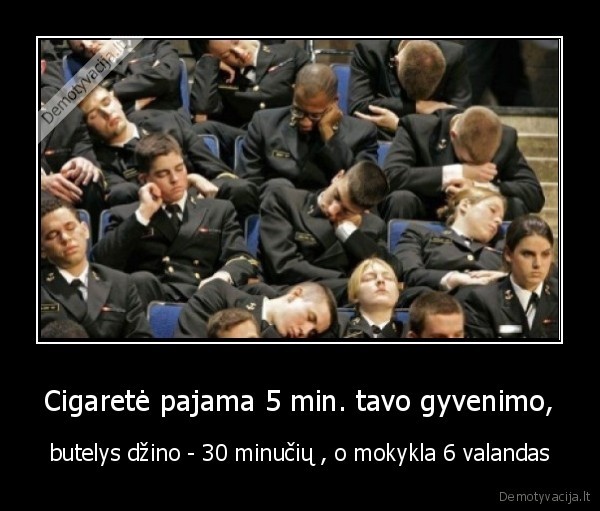 Cigaretė pajama 5 min. tavo gyvenimo,