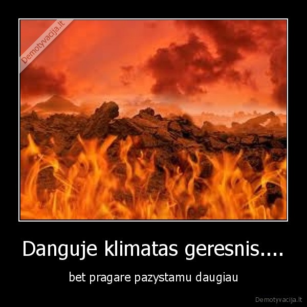 Danguje klimatas geresnis....