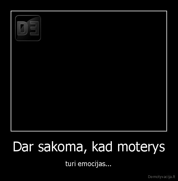 Dar sakoma, kad moterys