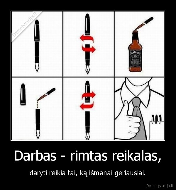 Darbas - rimtas reikalas,