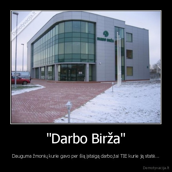 darbo, birza, tuom, viskas, pasakyta