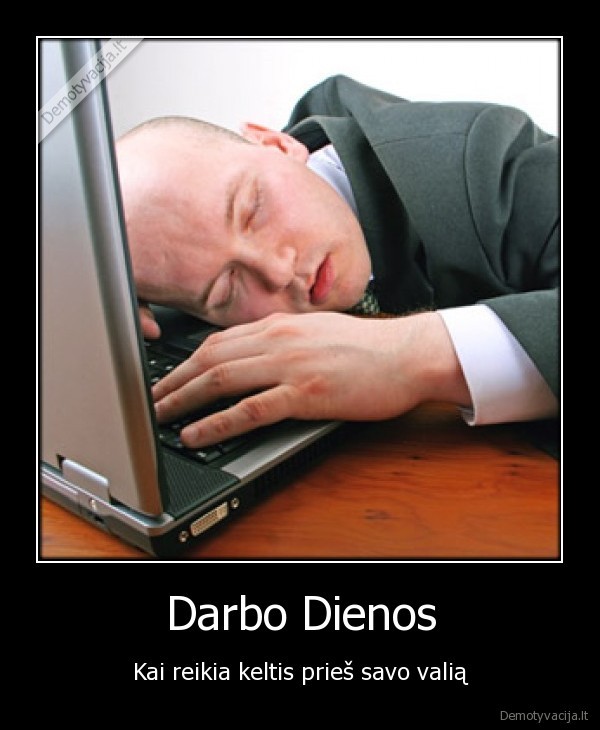 darbo, dienos,darbo,dienos