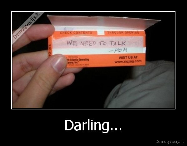 Darling...