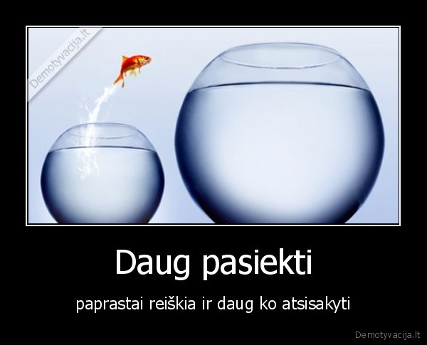 Daug pasiekti