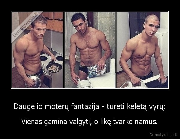 Daugelio moterų fantazija - turėti keletą vyrų: