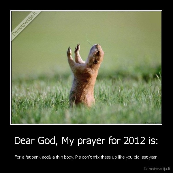 Dear God, My prayer for 2012 is: