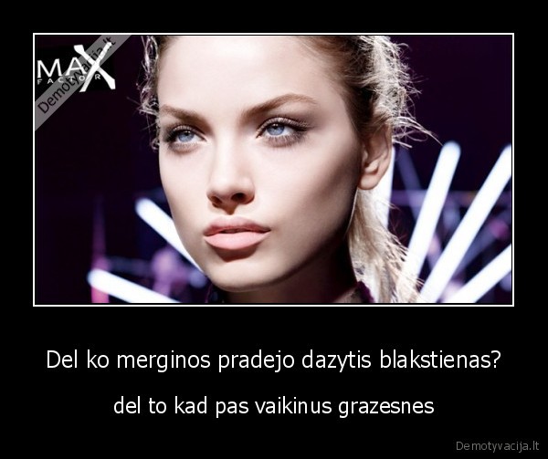 Del ko merginos pradejo dazytis blakstienas?