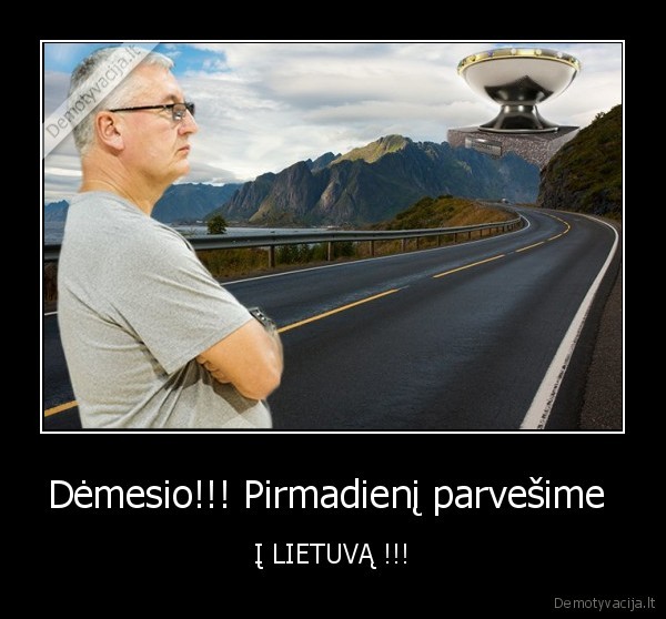 Dėmesio!!! Pirmadienį parvešime 