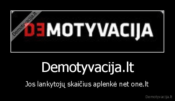 demotyvacija.lt,one.lt