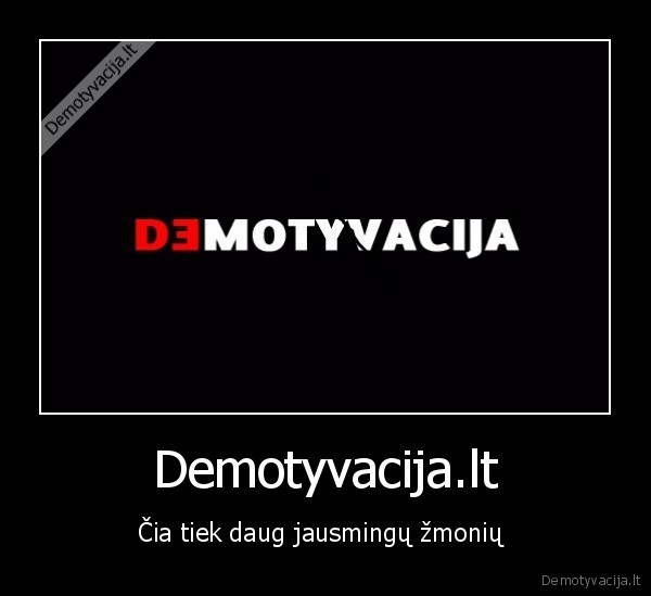 demotyvacija, valdo, zmones