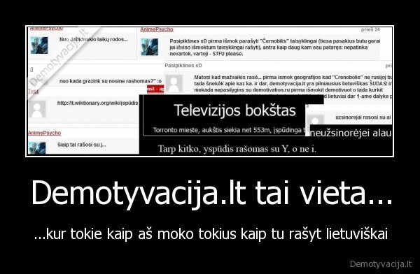 Demotyvacija.lt tai vieta...