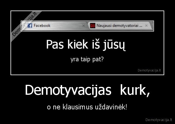 Demotyvacijas  kurk,