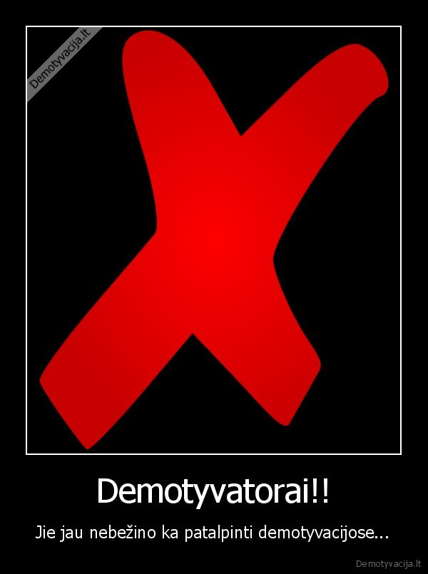 Demotyvatorai!!