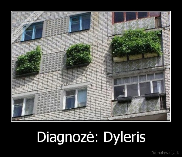 Diagnozė: Dyleris